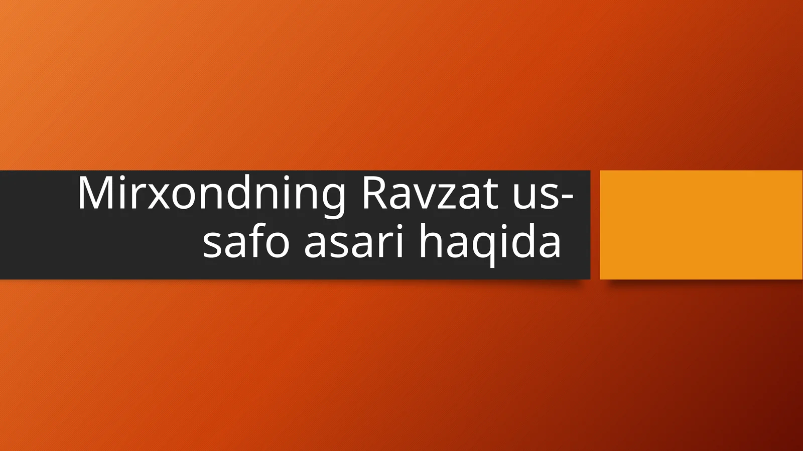 Mirxondning Ravzat us-safo asari haqida