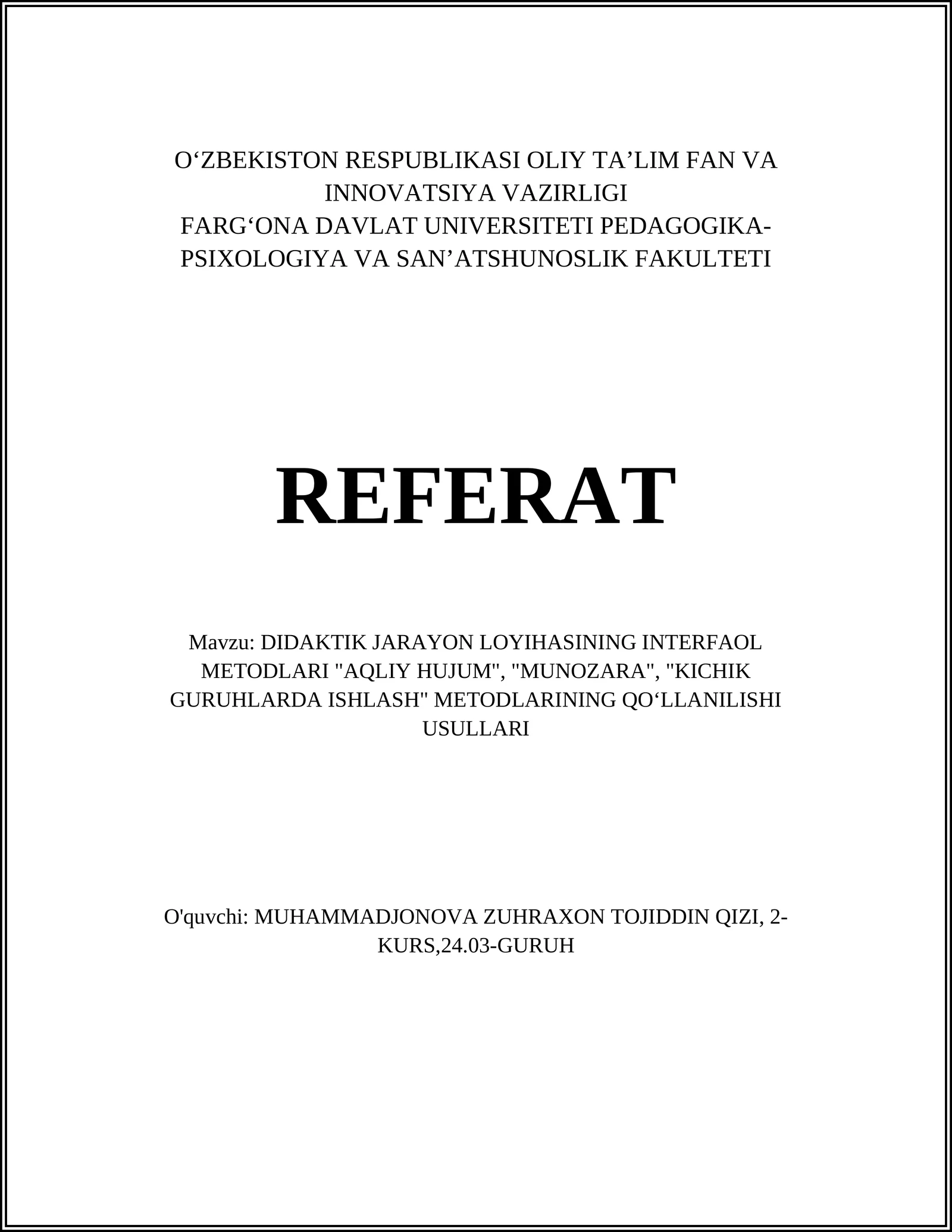 DIDAKTIK JARAYON LOYIHASINING INTERFAOL METODLARI "AQLIY HUJUM", "MUNOZARA", "KICHIK GURUHLARDA ISHLASH" METODLARINING QOʻLLANILISHI USULLARI