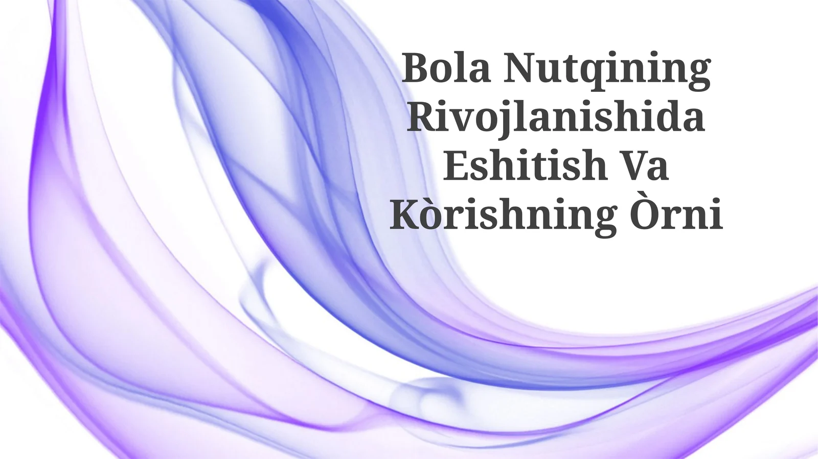 Bola Nutqining Rivojlanishida Eshitish Va Kòrishning Òrni