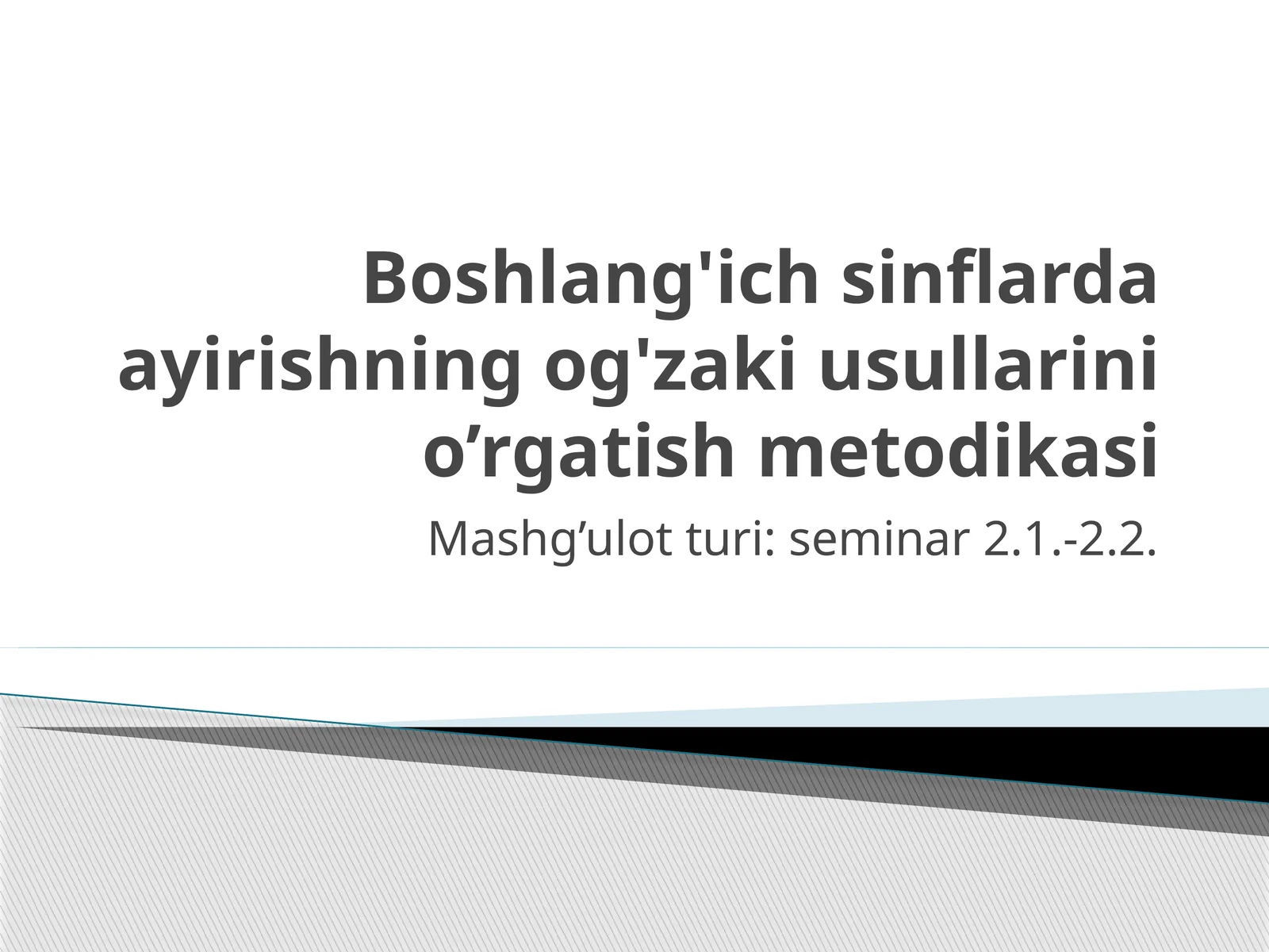 Og'zaki ayirish usullarini o'rgatish metodikasi