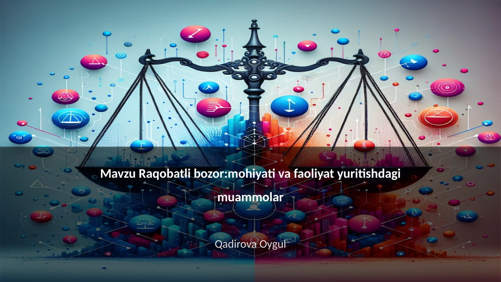 Raqobatli bozor:mohiyati va faoliyat yuritishdagi muammolar