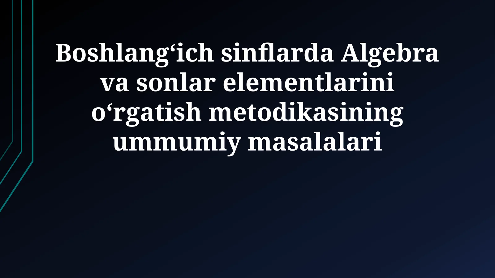 Algebra va sonlar elementlarini o‘rgatish metodikasi