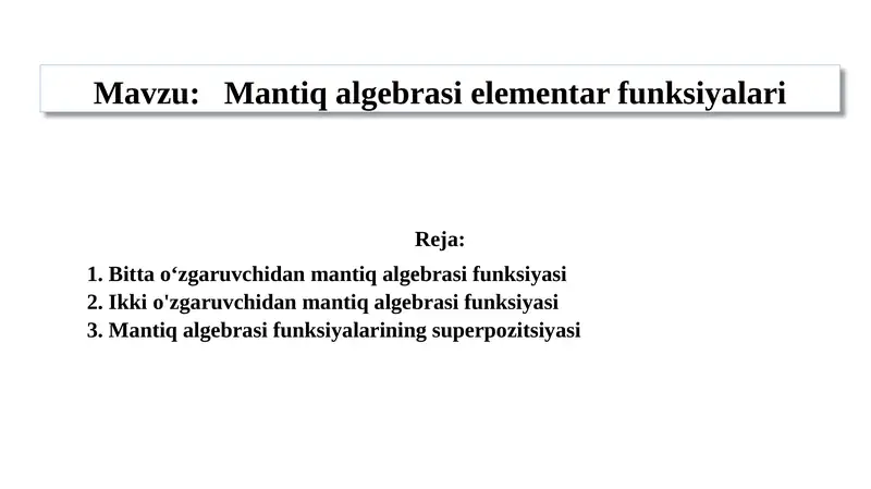 Mantiq algebrasi elementar funksiyalari.