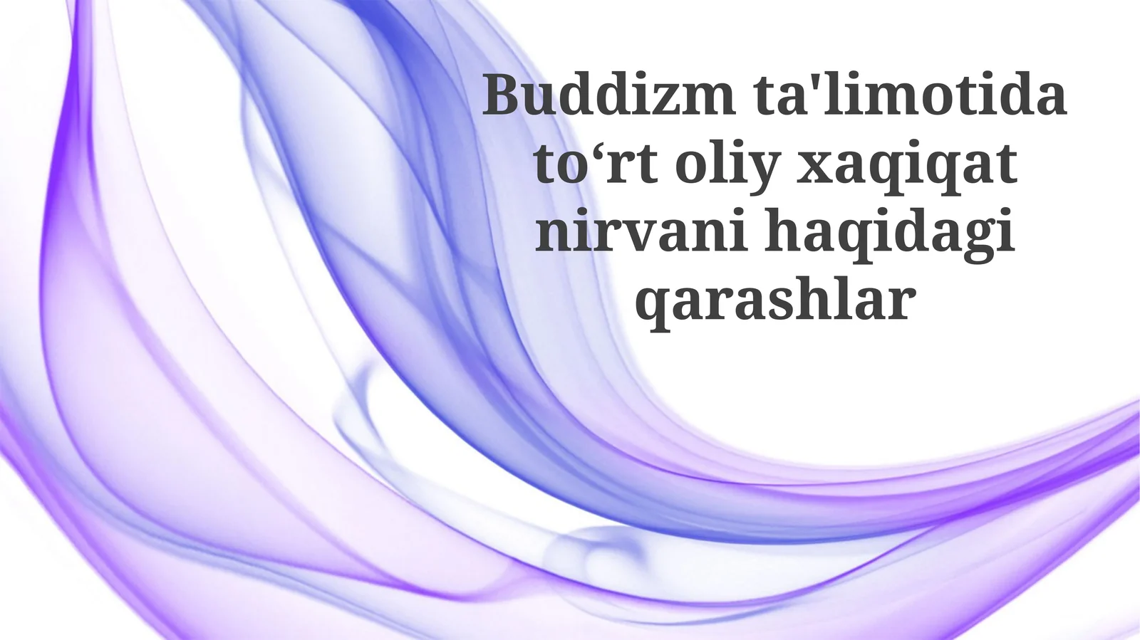 Buddizm ta'limotida datoʻrt oliy haqiqatni nirvana haqidagi qarashlar