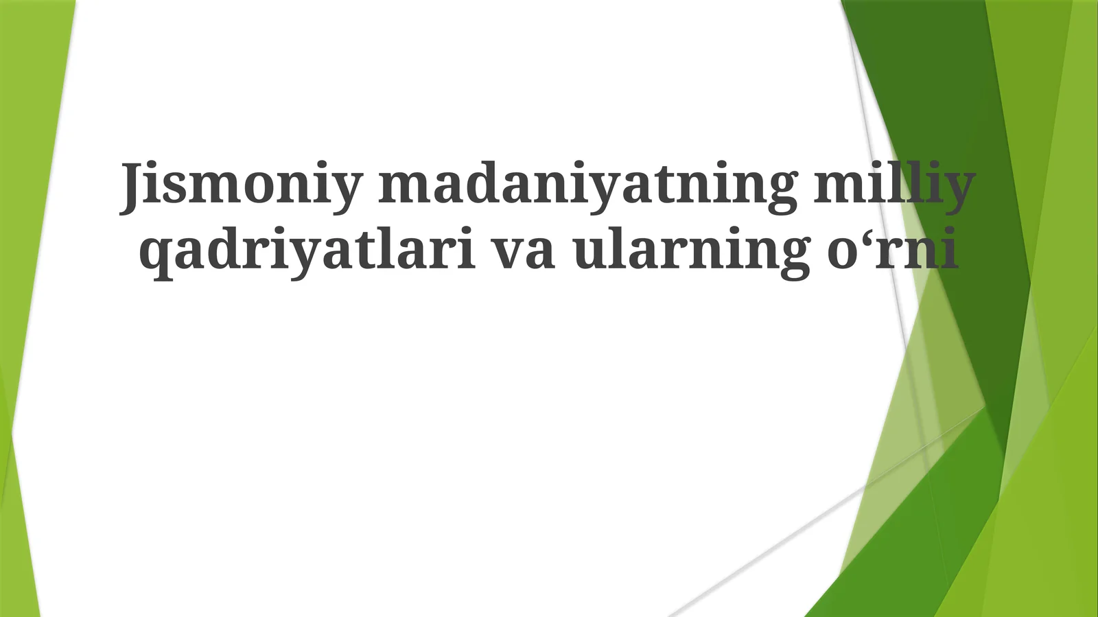 Jismoniymadaniyatningmilliyqadriyatlarivaularningoʻrni