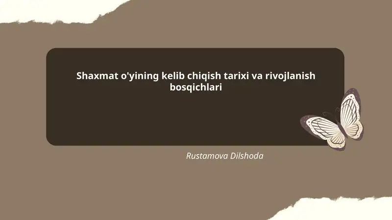 Shaxmat o'yining kelib chiqish tarixi va rivojlanish bosqichlari