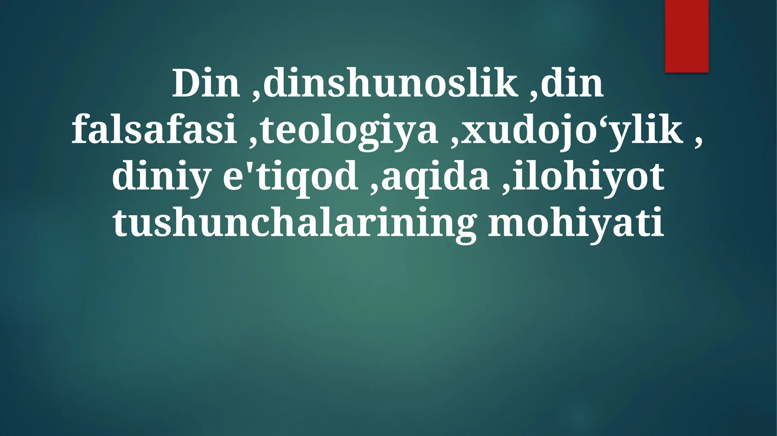 Din,dinshunoslik,dinfalsafasi,teologiya,xudojoʻylik,diniye'tiqod,aqida,ilohiyottushunchalariningmohiyati