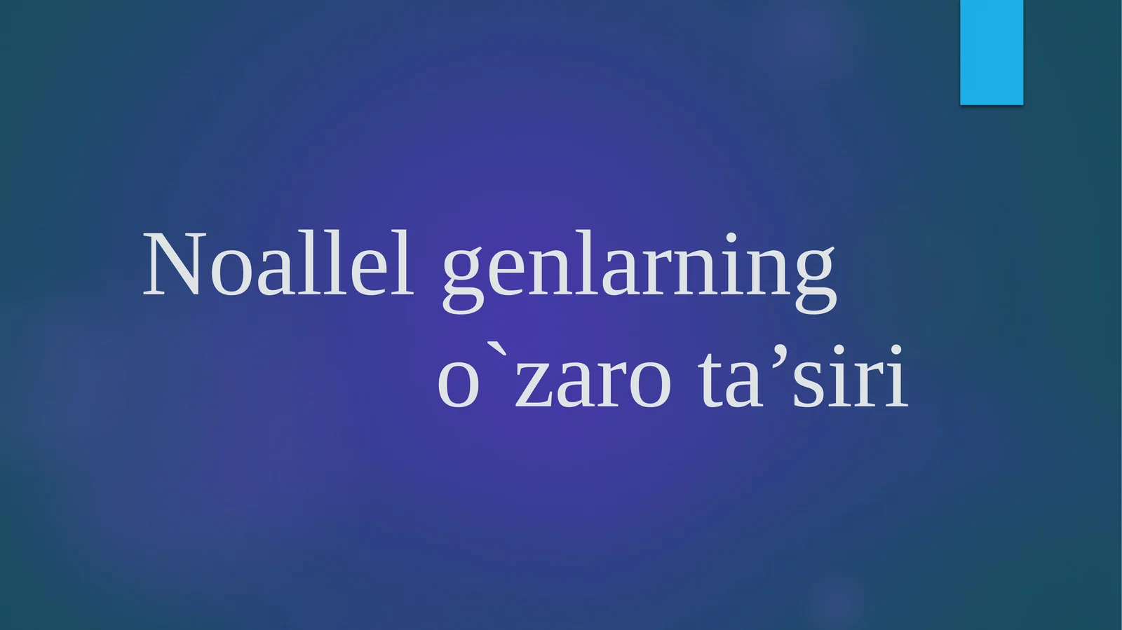 Noallelgenlarningo`zarota’siri