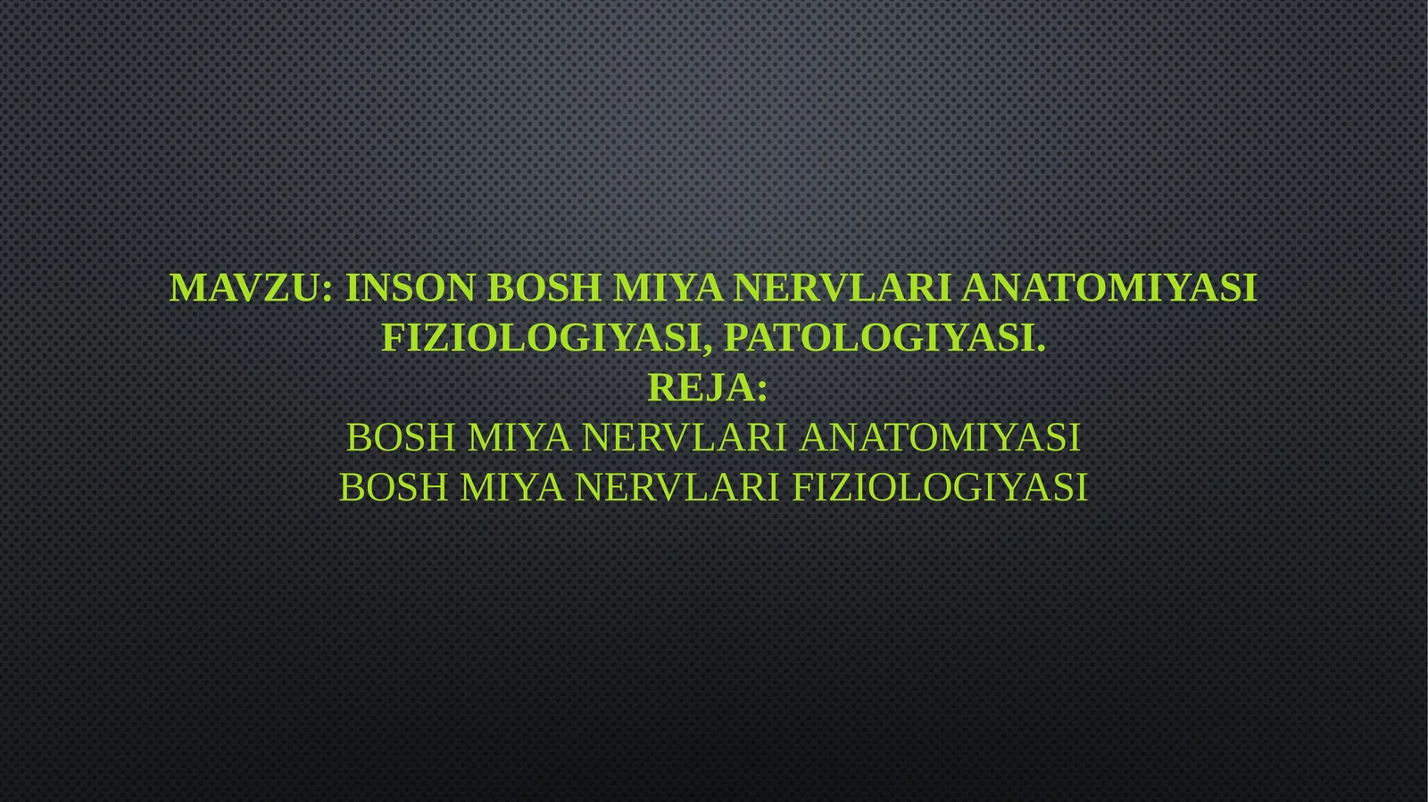 Inson bosh miya nervlarianatomiyasi fiziologiyasi,patologiyasi