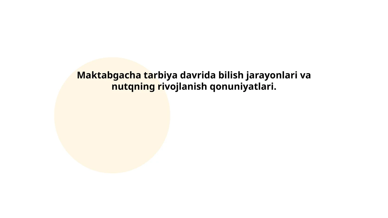 Maktabgacha tarbiya davrida bilish jarayonlari va nutqning rivojlanish qonuniyatlari