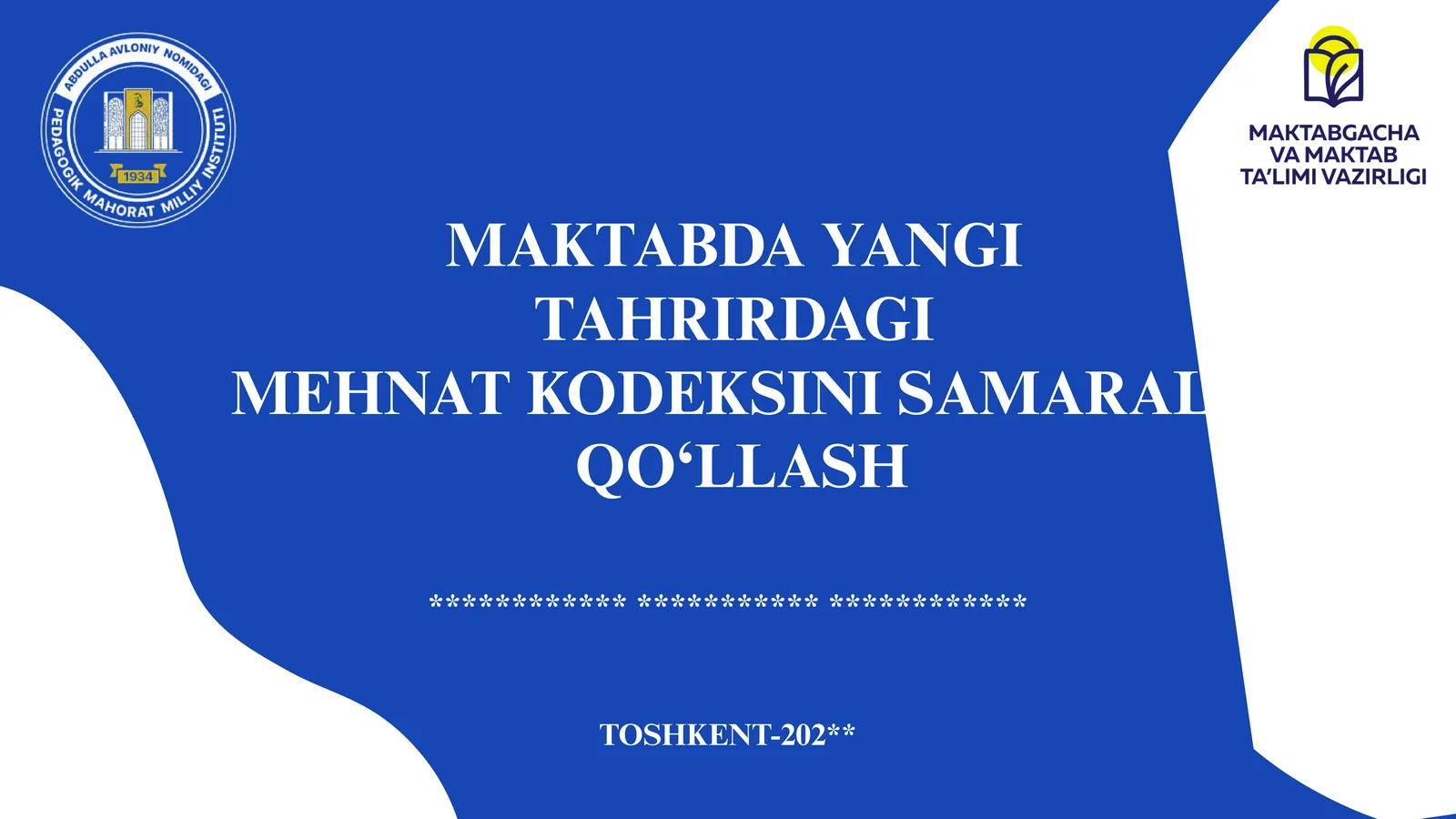MAKTABDA YANGI TAHRIRDAGI MEHNAT KODEKSINI SAMARALI QO‘LLASH amaliy topshiriq