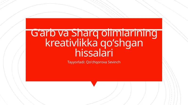 Gʻarbva Sharq olimlariningkreativlikkaqoʻshganhissalari