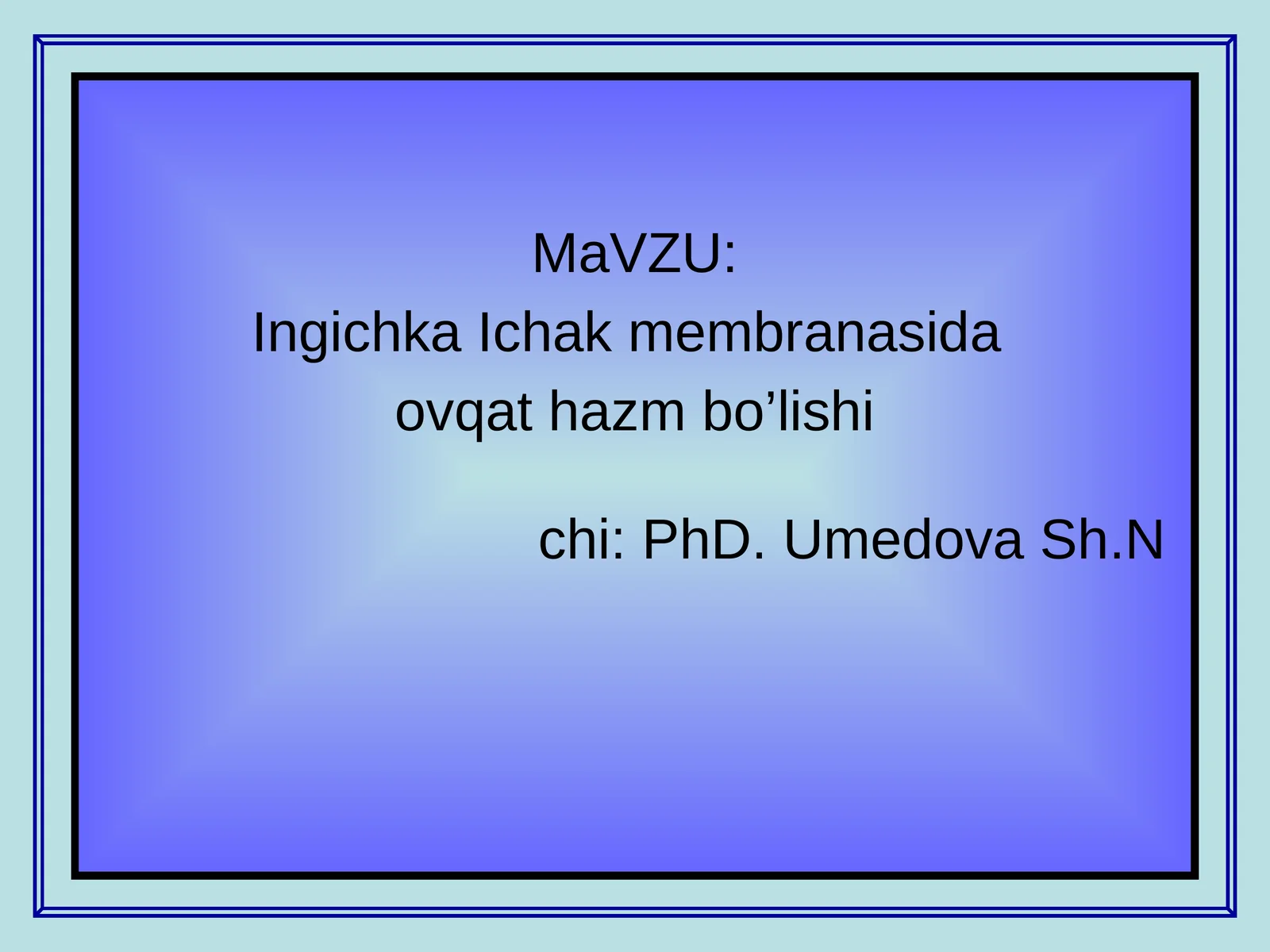 Ingichka Ichak membranasida ovqat hazm bo’lishi