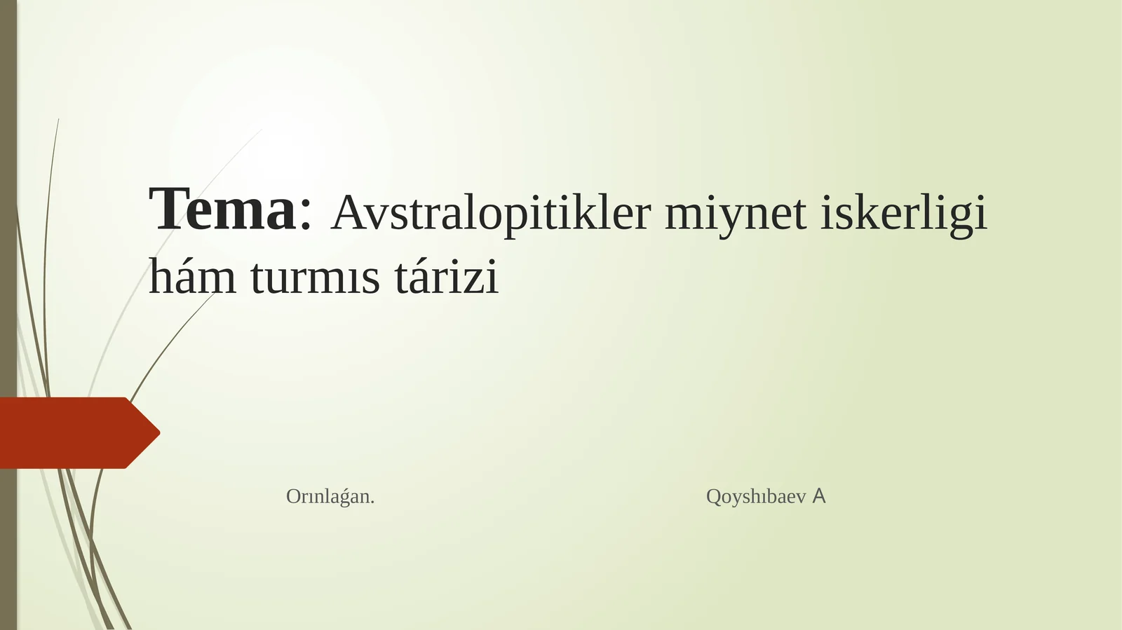 Avstralopitikler miynet iskerligi hám turmıs tárizi