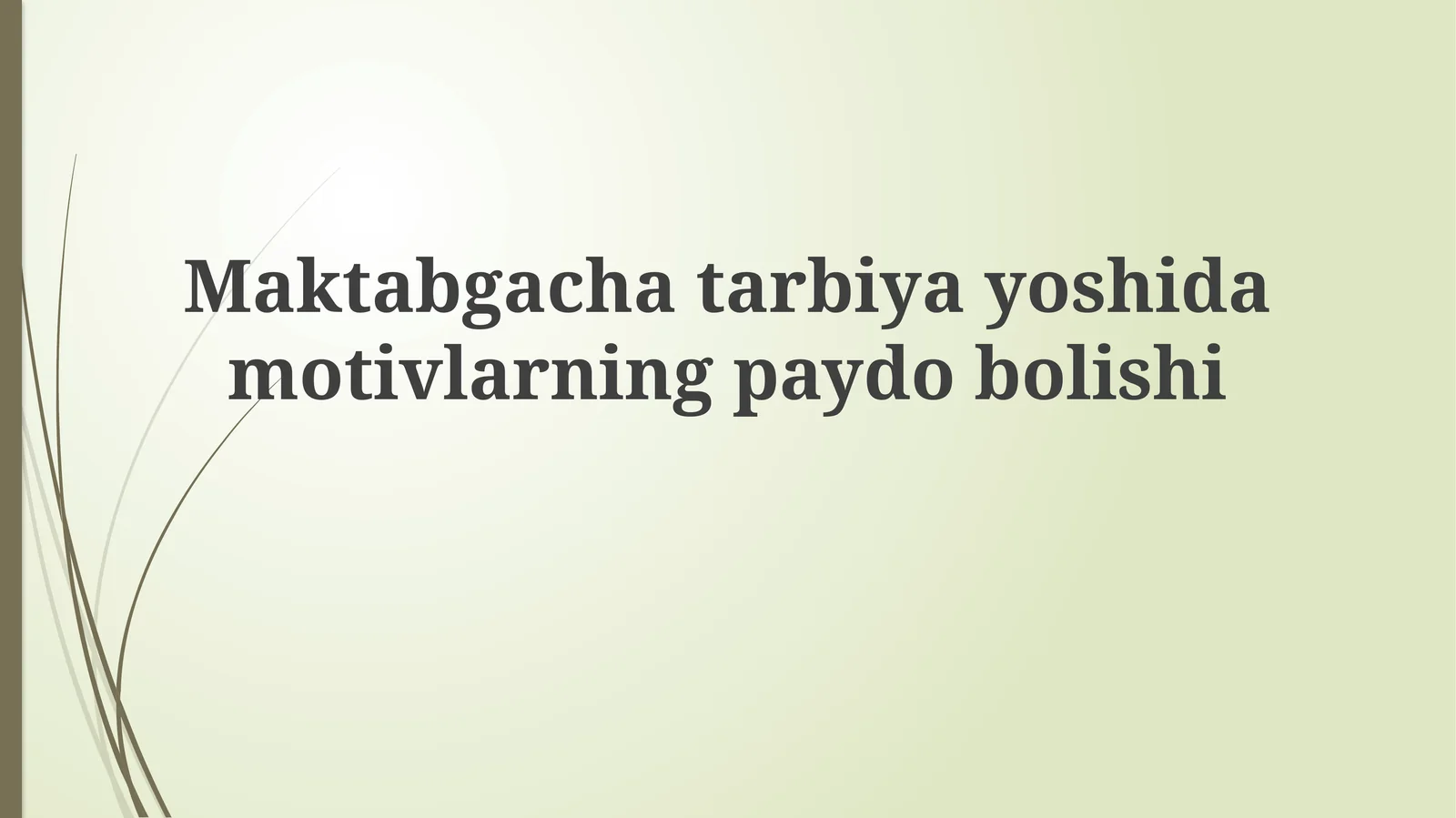 Maktabgacha tarbiya yoshida motivlarning paydo bo'lishi