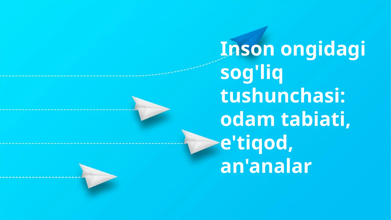 Inson ongidagi sog'liq tushunchasi: odam tabiati, e'tiqod, an'analar