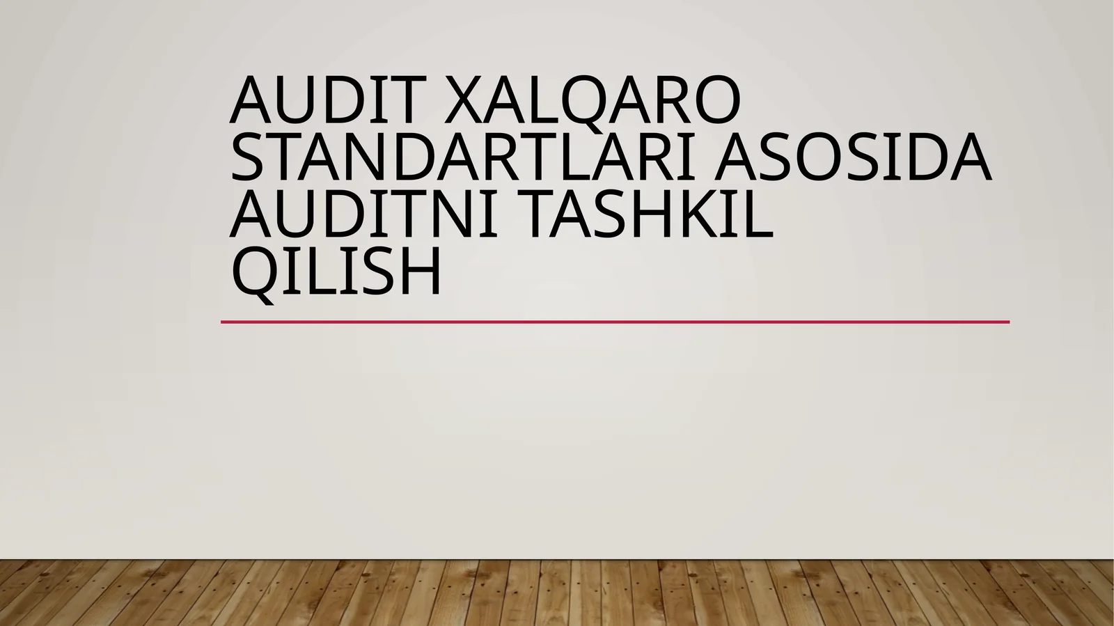 Audit xalqaro standartlari asosida auditni tashkil qilish