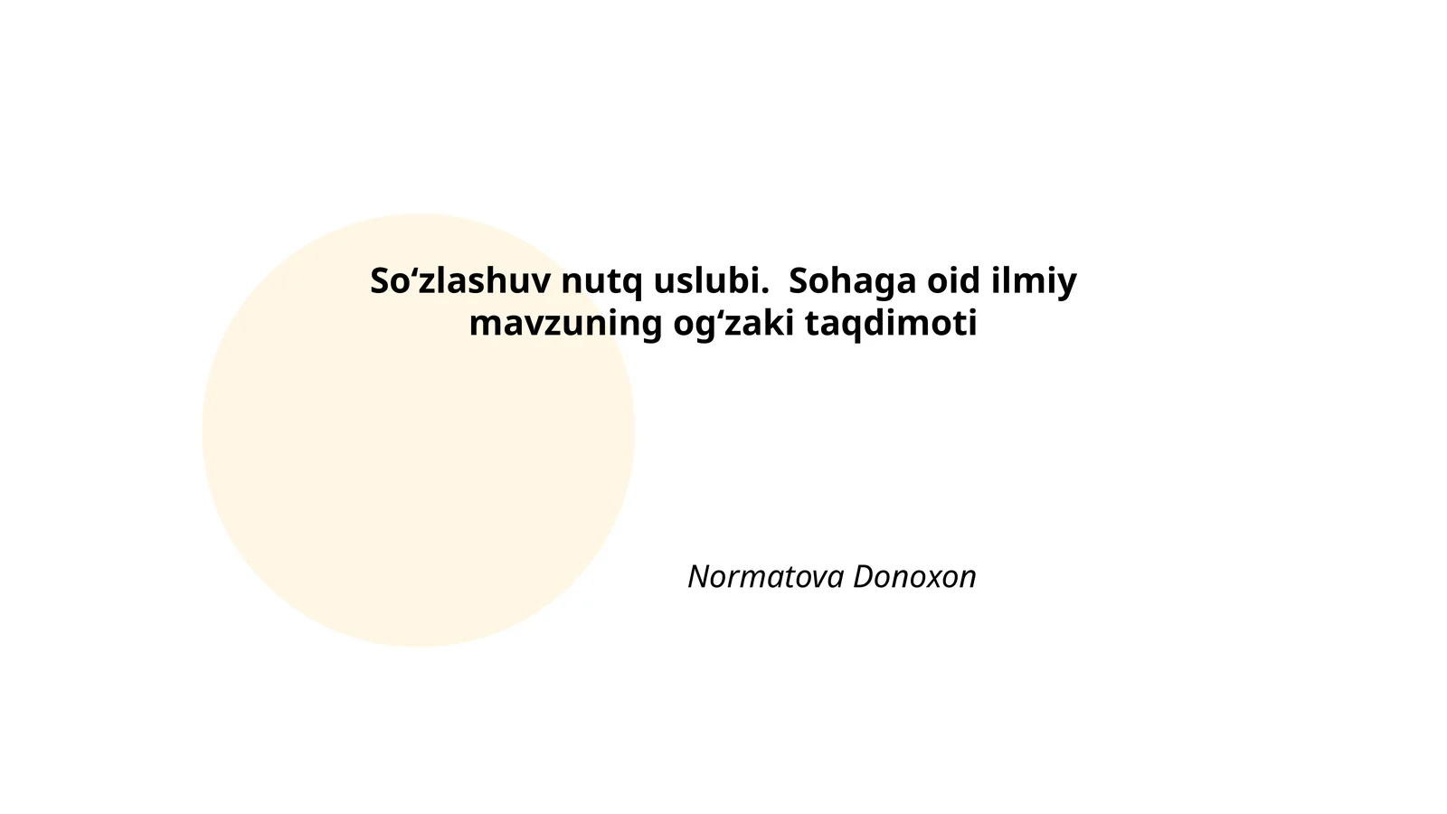Soʻzlashuv nutq uslubi. Sohaga oid ilmiy mavzuning ogʻzaki taqdimoti