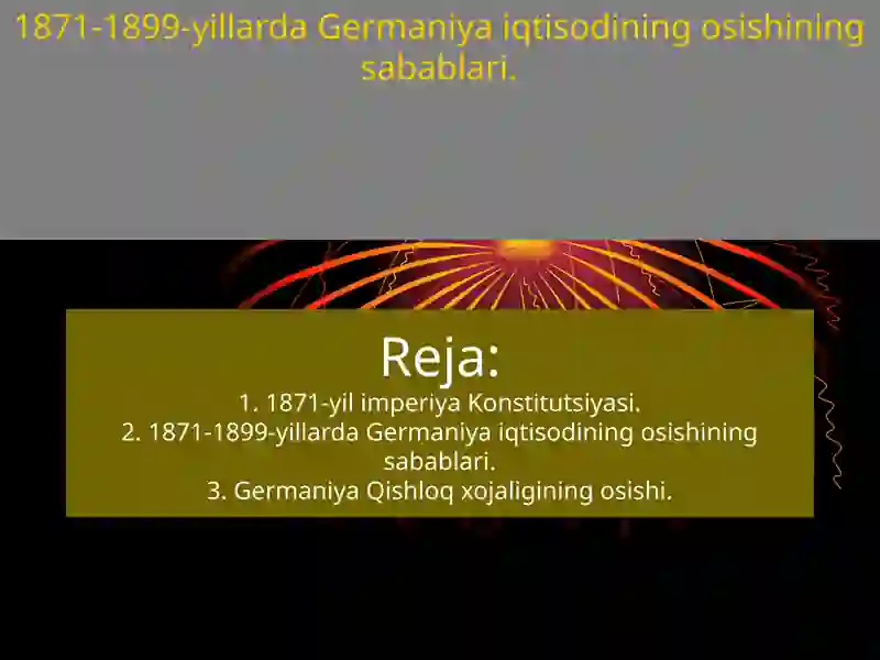 1871-1899-yillarda Germaniya iqtisodining osishining sabablari.