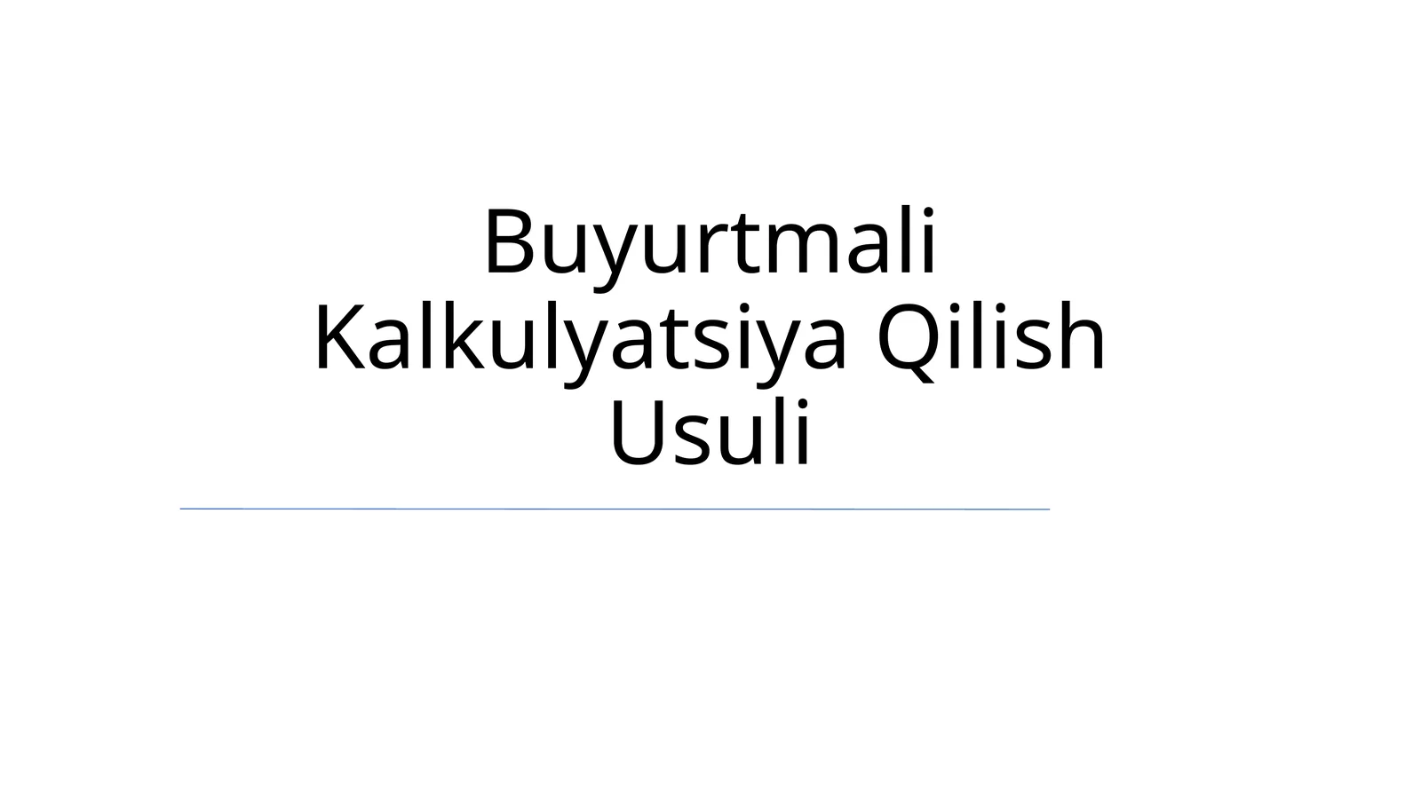 Buyurtmali Kalkulyatsiya Qilish Usuli