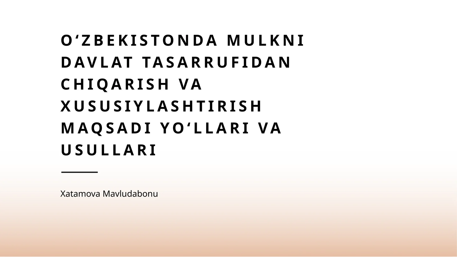 Oʻzbekistonda mulkni davlat tasarrufidan chiqarish va xususiylashtirish maqsadi yoʻllari va usullari
