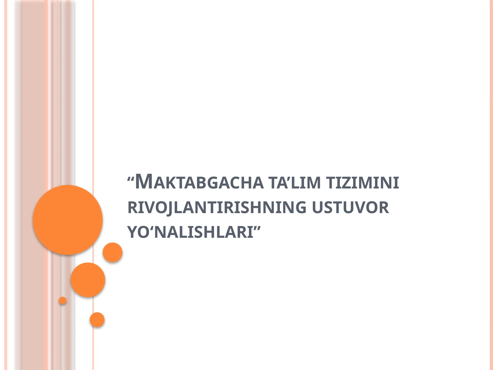 Maktabgacha ta’lim tizimini rivojlantirishning ustuvor yo‘nalishlari