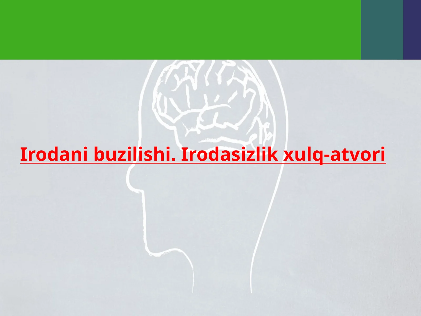 Irodani buzilishi. Irodasizlik xulq-atvori
