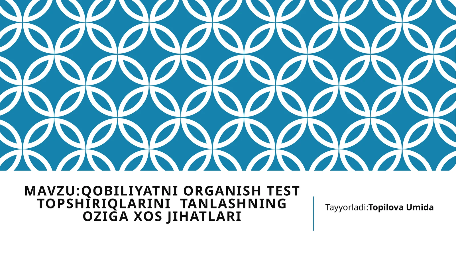 Qobiliyatni o‘rganish test topshiriqlarini tanlashning o‘ziga xos jihatlari