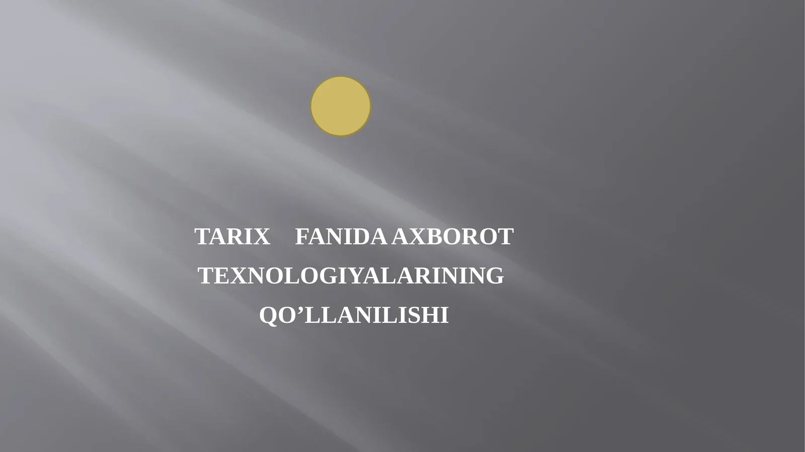 Tarixfanida axborot texnologiyalarining qo’llanilishi