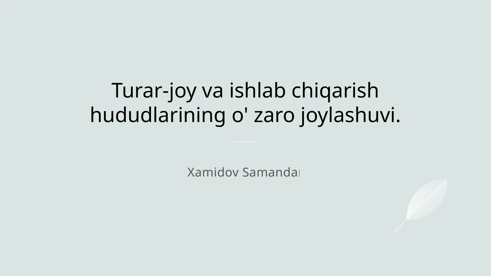 Turar-joy va ishlab chiqarish hududlarining o' zaro joylashuvi