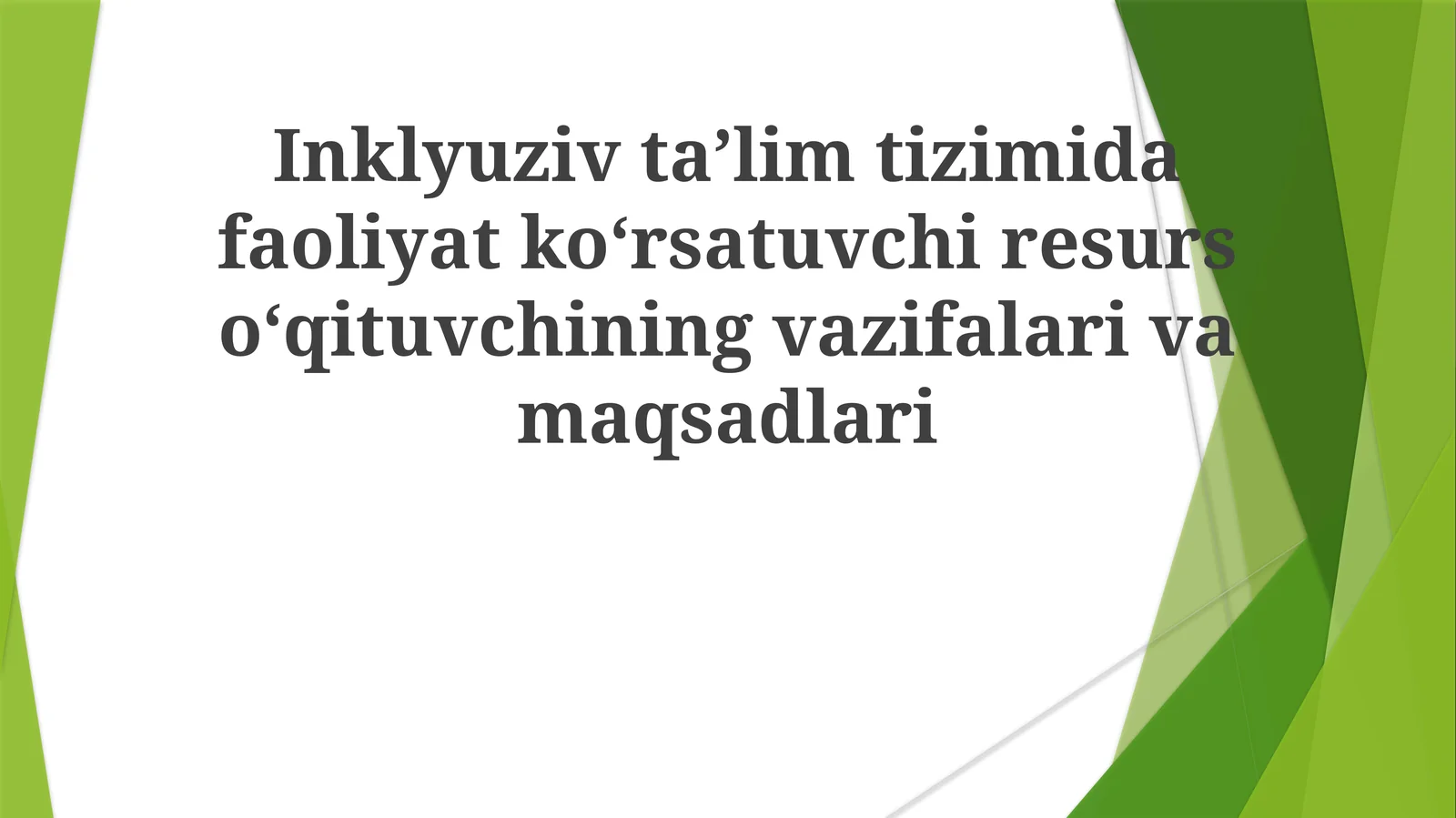 Inklyuziv taʼlim tizimida faoliyat koʻrsatuvchi resurs oʻqituvchining vazifalari va maqsadlari