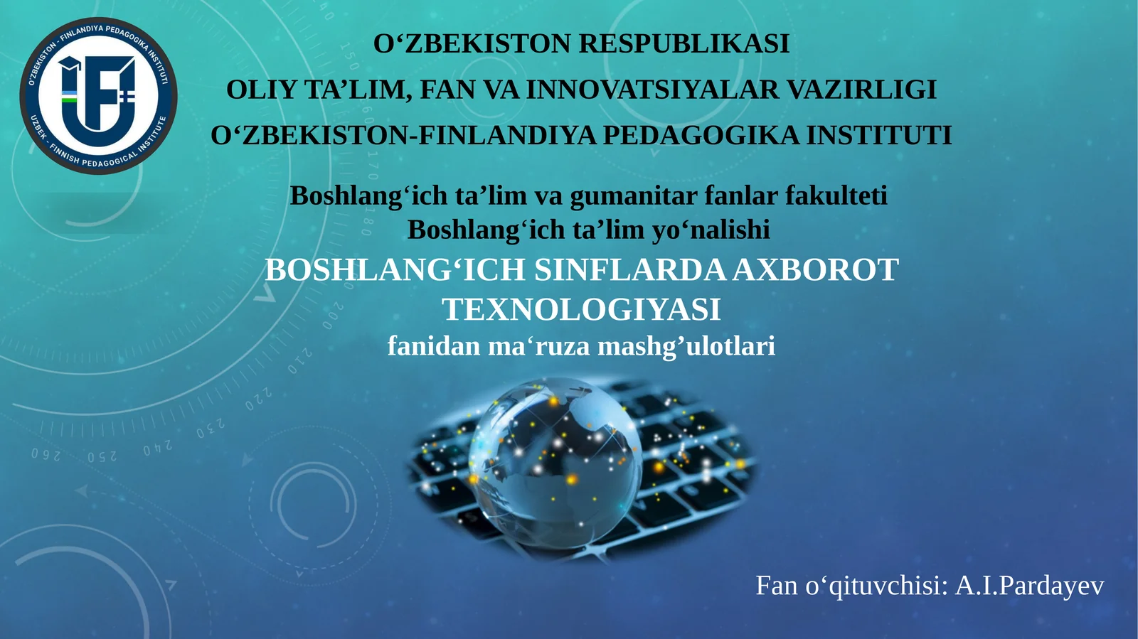BOSHLANG‘ICH SINFLARDA AXBOROTTEXNOLOGIYASI fanidanma‘ruzamashg’ulotlari
