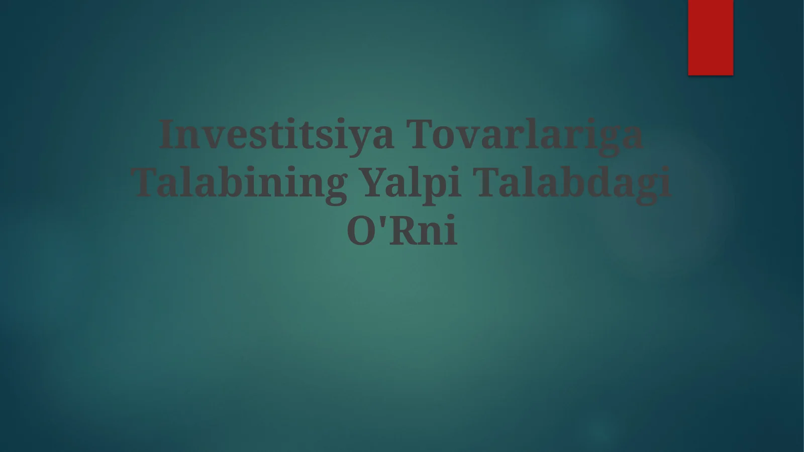 Investitsiya TovarlarigaTalabiningYalpiTalabdagiO'Rni
