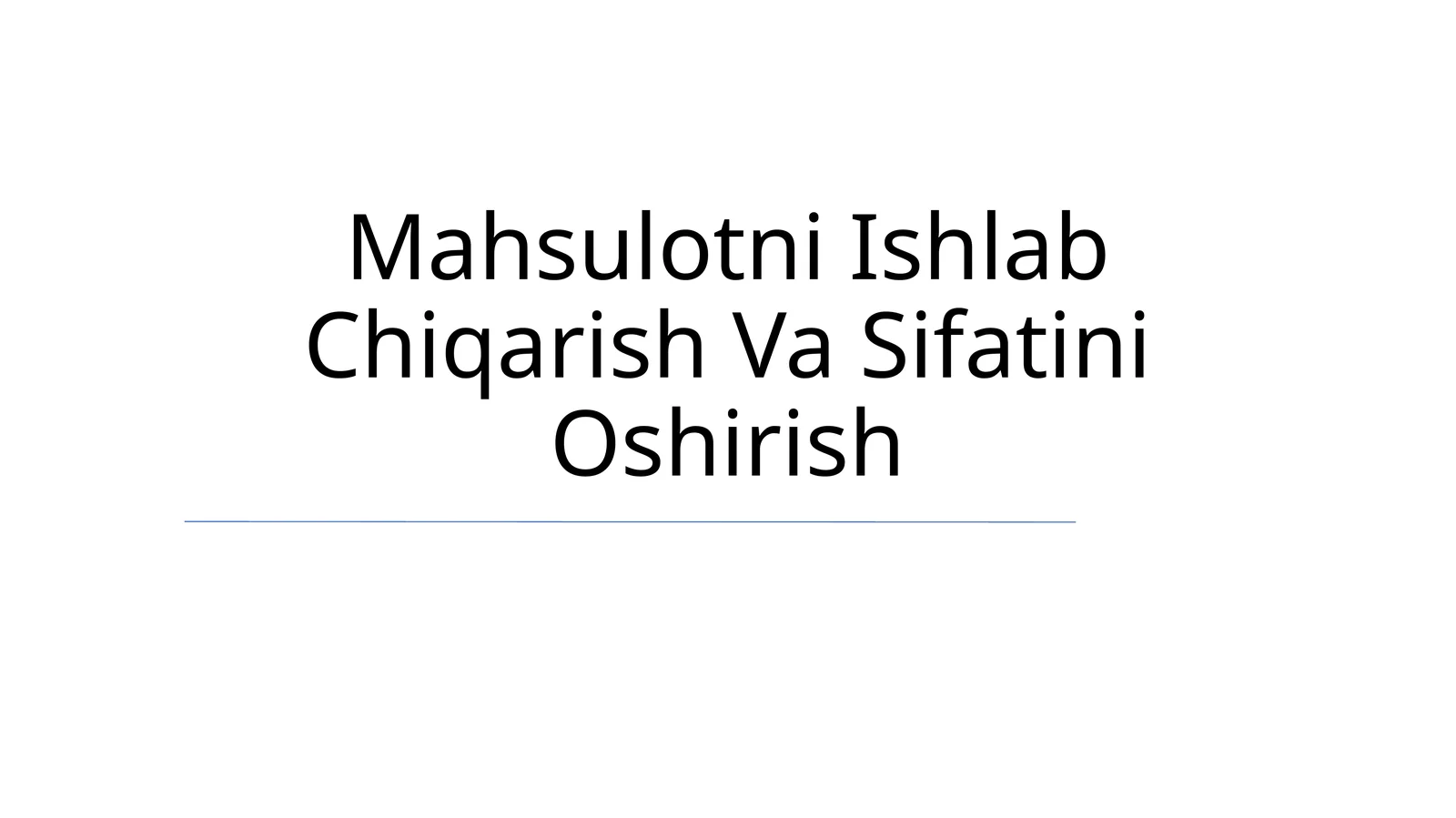 Mahsulotni Ishlab Chiqarish Va Sifatini Oshirish
