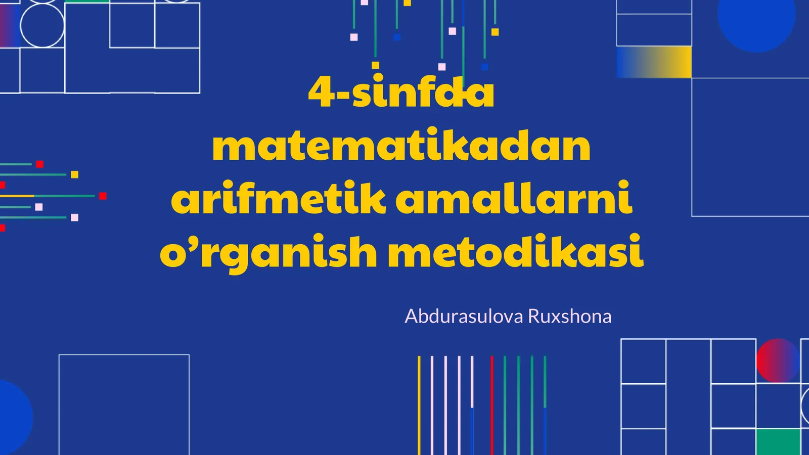 4-sinfda matematikadan arifmetik amallarni o’rganish metodikasi