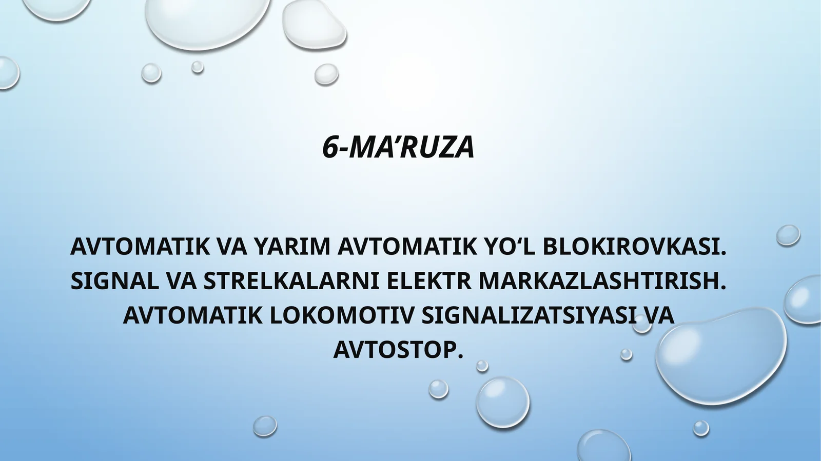 AVTOMATIK VA YARIM AVTOMATIK YO‘L BLOKIROVKASI. SIGNAL VA STRELKALARNI ELEKTR MARKAZLASHTIRISH. AVTOMATIK LOKOMOTIV SIGNALIZATSIYASI VAAVTOSTOP