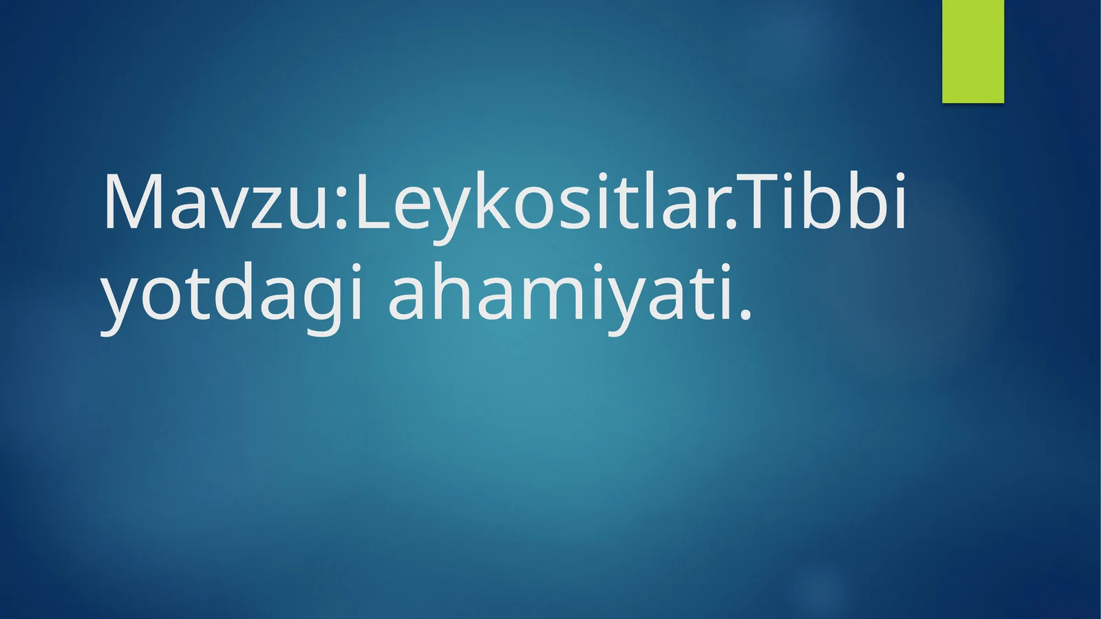 leykotsitlar va tibbiyotdagi ahamiyati