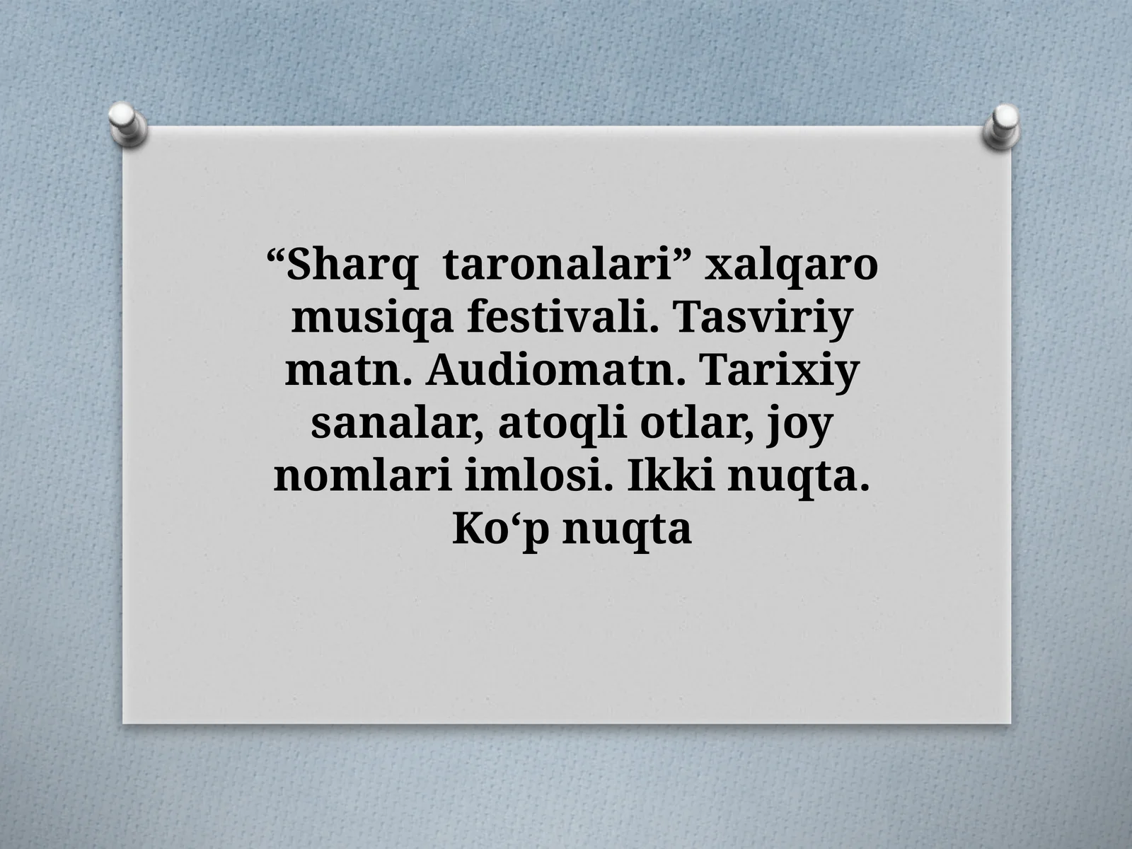 “Sharqtaronalari” xalqaro musiqa festivali. Tasviriy matn. Audiomatn. Tarixiy sanalar, atoqli otlar, joynomlari imlosi