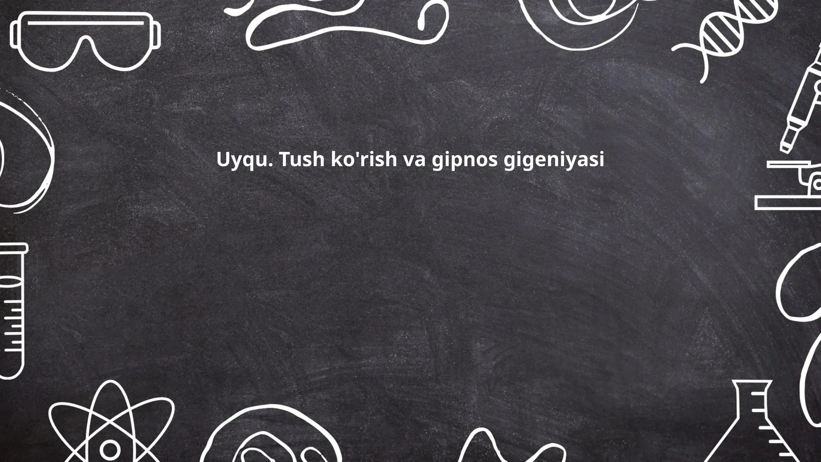 Uyqu. Tush ko'rish va gipnos gigeniyasi