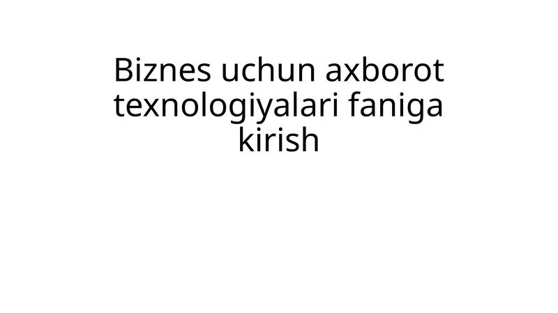 Biznesuchunaxborottexnologiyalarifanigakirish