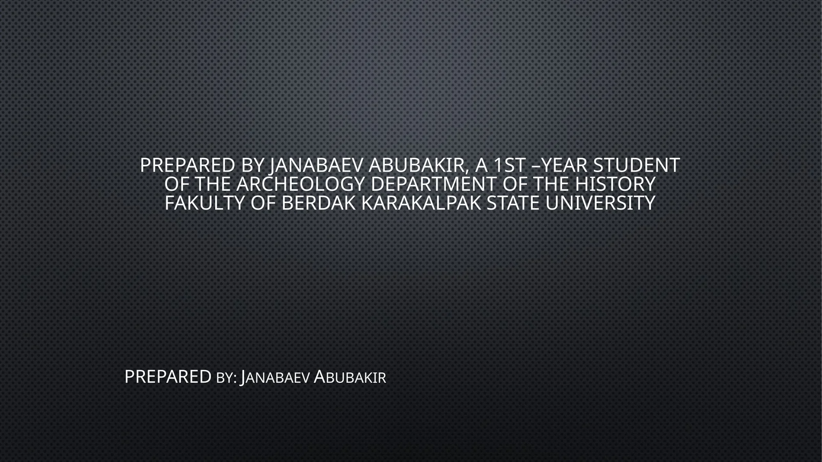 Arxeologiya fakulteti talabasi (Archaeology Department Student)