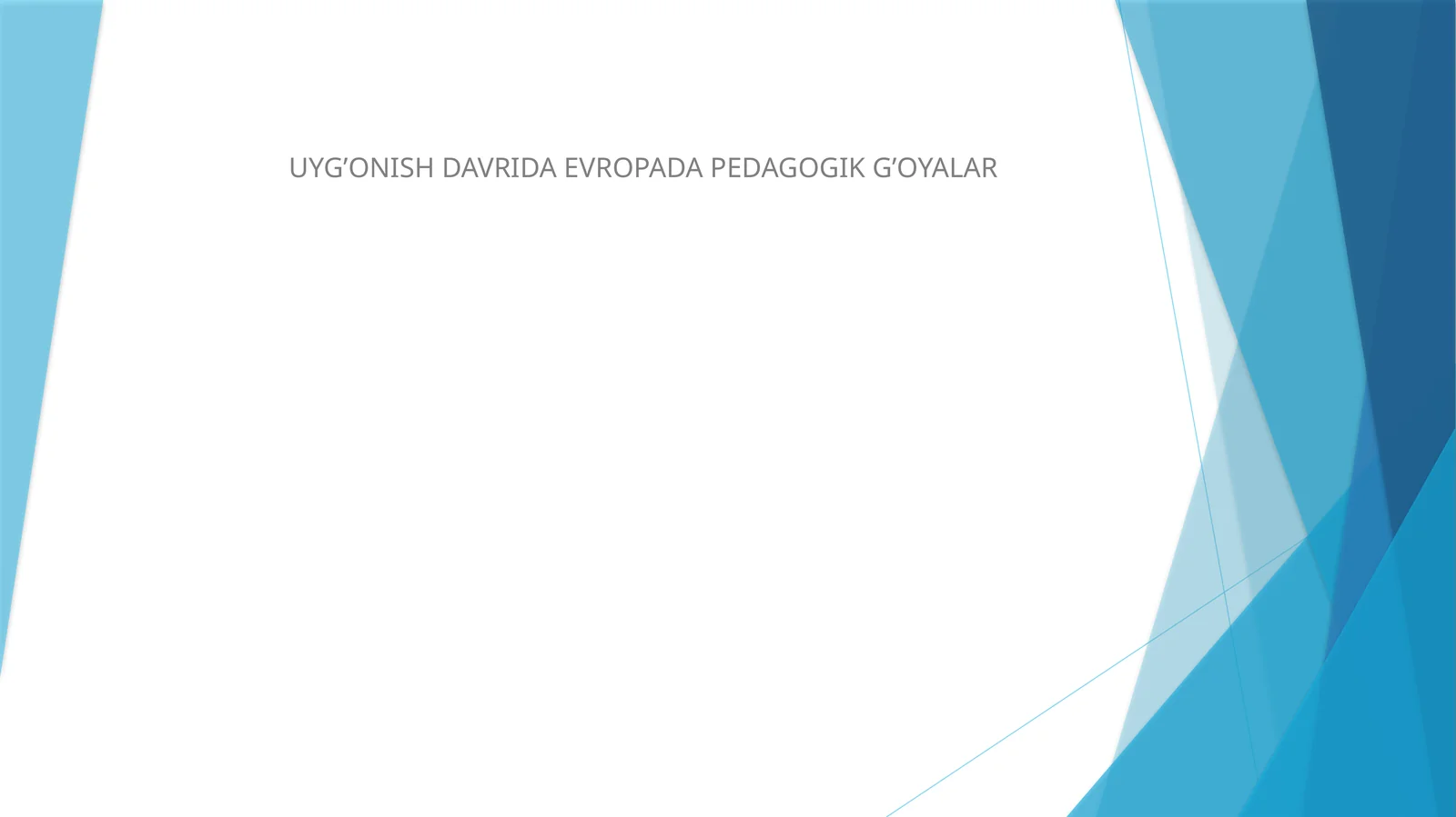 UYG’ONISH DAVRIDA EVROPADA PEDAGOGIK G’OYALAR