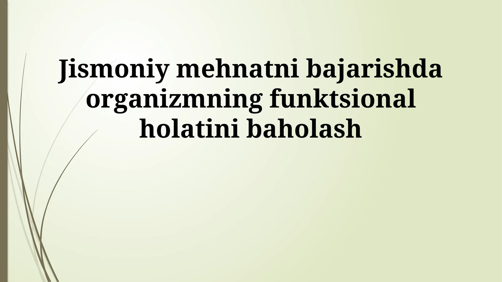 Jismoniy mehnatni bajarishda organizmning funktsional holatini baholash
