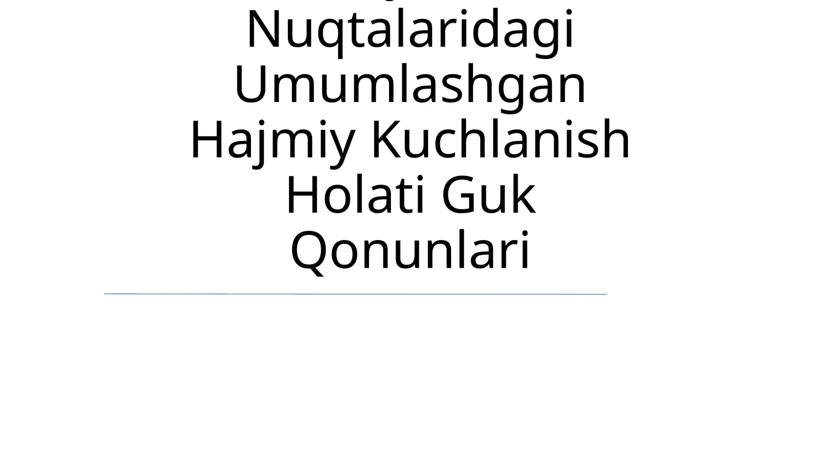 Deformatsiyalanuvchi Jism Nuqtalaridagi Umumlashgan Hajmiy Kuchlanish Holati Guk Qonunlari