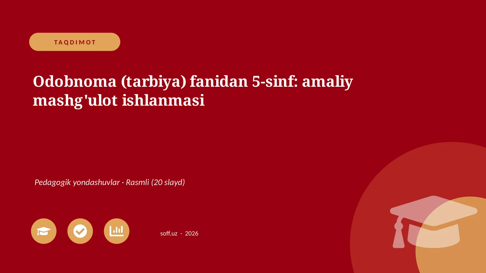 Odobnoma (tarbiya) fanidan 5-sinf: amaliy mashg'ulot ishlanmasi
