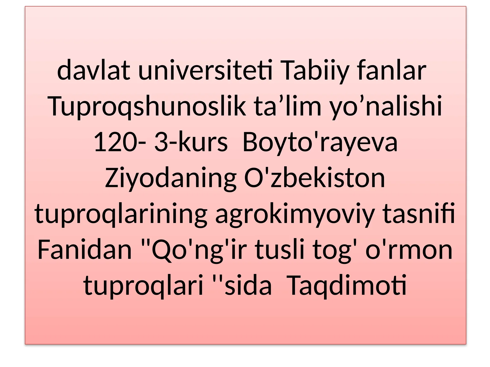 "Qo'ng'ir tusli tog' o'rmon tuproqlari''sida Taqdimoti