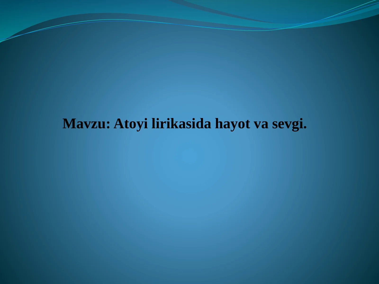 Atoyi lirikasida hayot va sevgi.