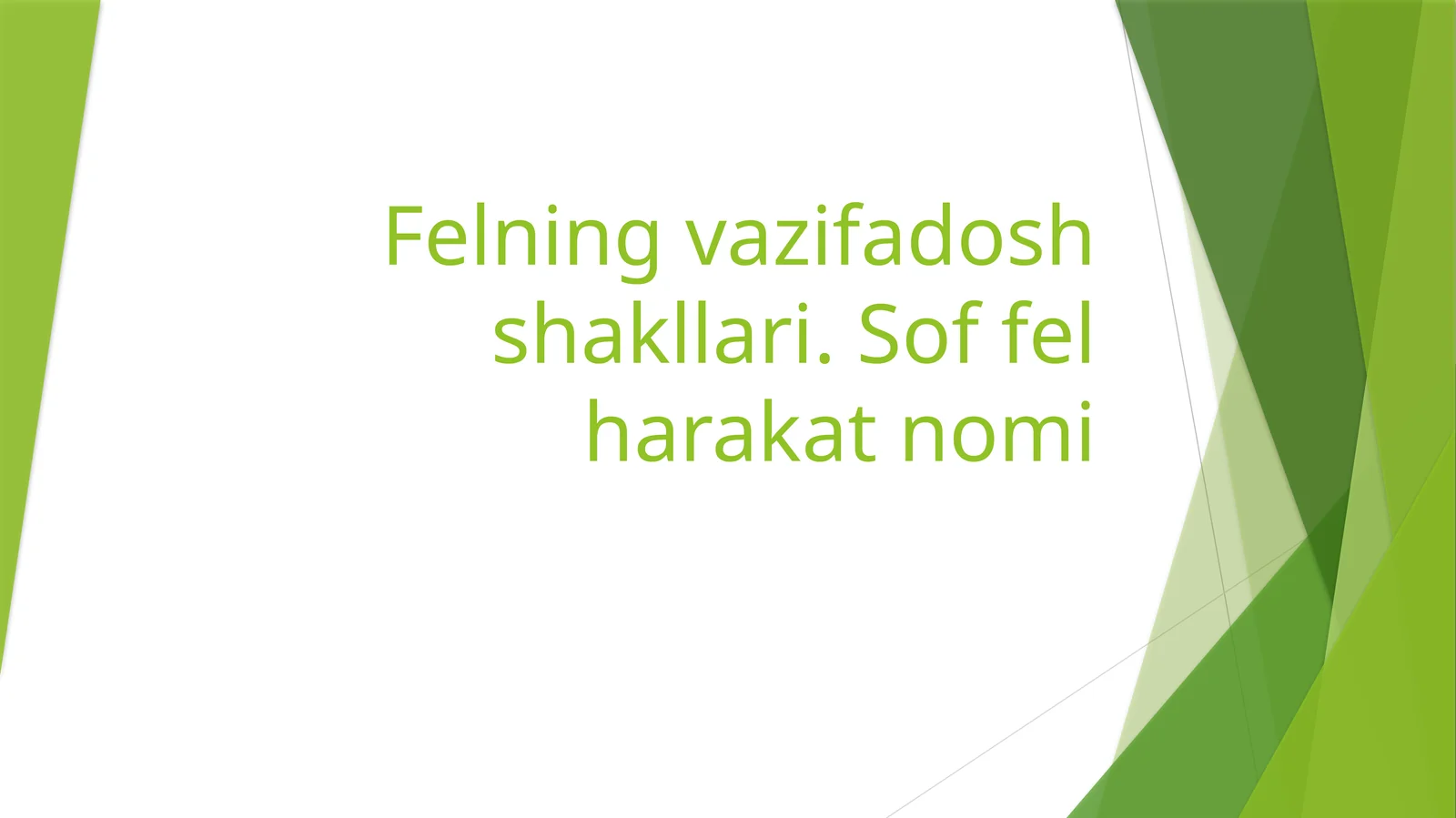 Felningvazifadosh shakllari.Soffel harakat nomi