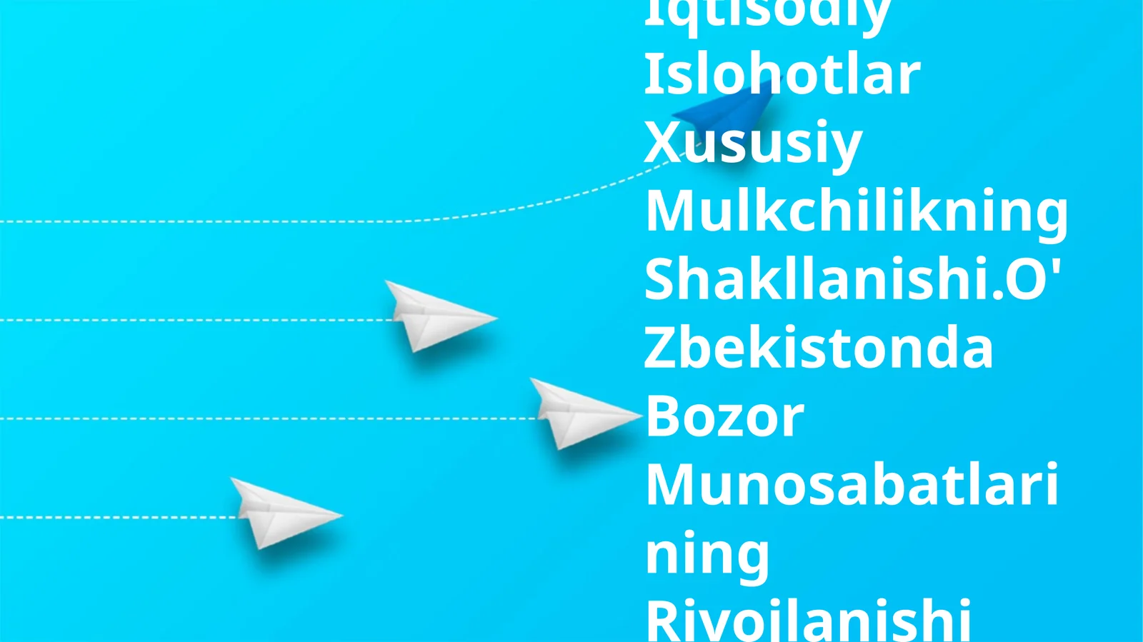 Iqtisodiy Islohotlar Xususiy Mulkchilikning Shakllanishi.O'Zbekistonda Bozor Munosabatlarining Rivojlanishi