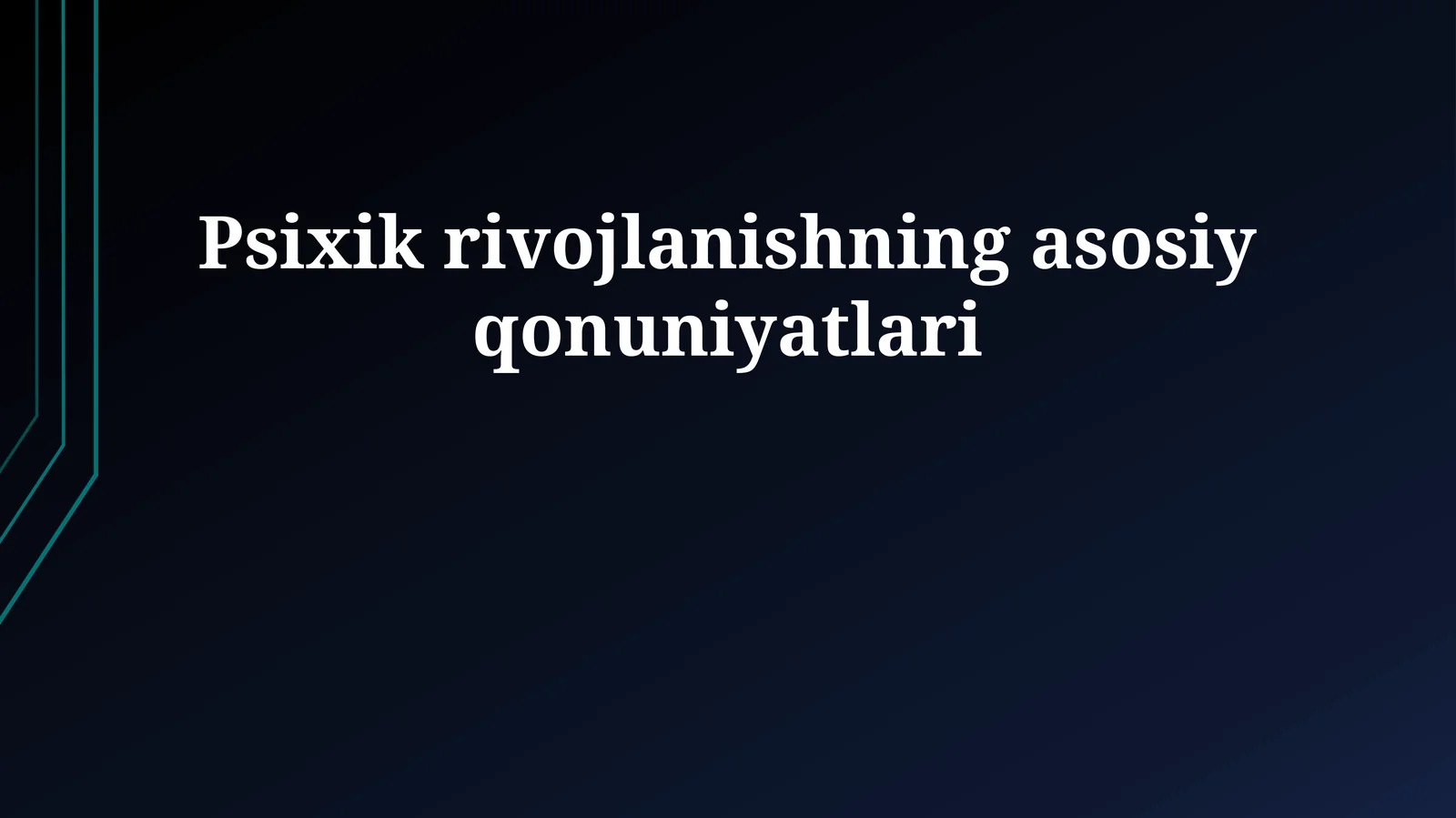 Psixik rivojlanishning asosiy qonuniyatlari